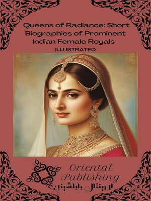cover image of Queens of Radiance Short Biographies of Prominent Indian Female Royals
